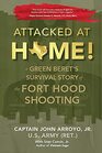 Attacked at Home!: A Green Beret\'s Survival Story of the Fort Hood Shooting