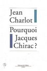 Pourquoi Jacques Chirac Comprendre la presidentielle 1995