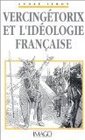Vercingetorix et l'ideologie francaise