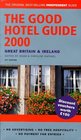 THE GOOD HOTEL GUIDE GREAT BRITAIN AND IRELAND  THE BESTSELLING INDEPENDENT GUIDE