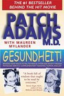 Gesundheit Bringing Good Health to You the Medical System and Society through Physician Service Complementary Therapies Humor and Joy