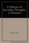 A History of Socialist Thought 7 Volumes