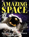 Amazing Space Everything You Never Knew About Space