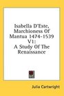 Isabella D'Este Marchioness Of Mantua 14741539 V1 A Study Of The Renaissance