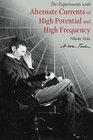 Alternate Currents of High Potential and High Frequency Experiments