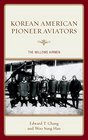 Korean American Pioneer Aviators The Willows Airmen