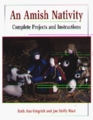 An Amish Nativity  Complete Projects and Instructions