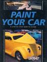 Paint Your Car a Step By Step Howto Guide