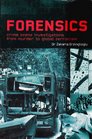 Forensics Crime Scene Investigations from Murder to Global Terrorism
