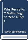 WHS Revise KS2 Maths and English Year 4