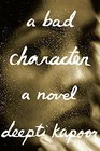 A Bad Character A novel