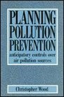 Planning Pollution Prevention Anticipatory Controls Over Air Pollution Sources