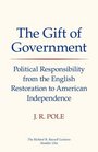 The Gift of Government Political Responsibility from the English Restoration to American Independence