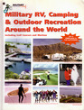 Military Rv Camping and Outdoor Recreation Around the World Including Golf Courses and Marinas