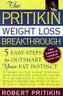 The Pritikin Weight Loss Breakthrough 5 Easy Steps to Outsmart Your Fat Instinct