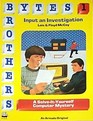 The Bytes Brothers Input an Investigation
