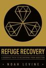 Refuge Recovery A Buddhist Path to Recovering from Addiction