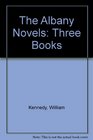 The Albany Novels Three Books
