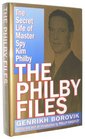 The Philby Files The Secret Life of Master Spy Kim Philby