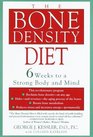 The Bone Density Diet  6 Weeks to a Strong Body and Mind