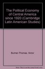 The Political Economy of Central America since 1920