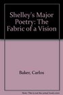 Shelley's Major Poetry The Fabric of a Vision