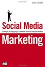 Social Media Marketing Strategies for Engaging in Facebook Twitter  Other Social Media