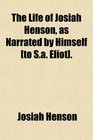 The Life of Josiah Henson as Narrated by Himself