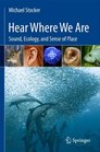 Hear Where We Are Sound Ecology and Sense of Place