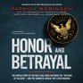 Honor and Betrayal The Untold Story of the Navy SEALs Who Captured the 'Butcher of Fallujah'  and the Shameful Ordeal They Later Endured