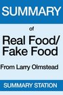 Summary of Real Food Fake Food From Larry Olmsted