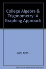 College algebra  trigonometry A graphing approach