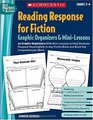 Reading Response for Fiction Graphic Organizers  MiniLessons 20 Graphic Organizers With MiniLessons to Help Students Respond Meaningfully to Any Fiction  Skills