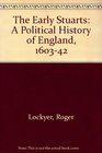 The Early Stuarts A Political History of England 16031642