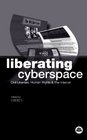 Liberating Cyberspace  Civil Liberties Human Rights  the Internet