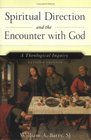 Spiritual Direction and the Encounter with God A Theological Theory