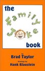 The Family Joke Book By Brad Taylor  Illustrated by Hank Blaustein