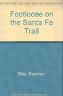 Footloose on the Santa Fe Trail