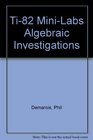 Ti82 MiniLabs Algebraic Investigations