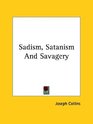 Sadism Satanism And Savagery