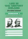 Life in 19th Century Ireland Workbook 1 Divided Island