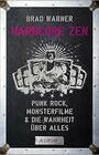 Hardcore Zen Punkrock Monsterfilme  die Wahrheit ber alles