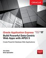 Oracle Application Express Build Powerful DataCentric Web Apps with APEX 5