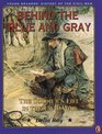 Behind the Blue and Gray The Soldier's Life in the Civil War
