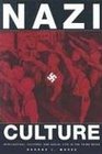 Nazi Culture Intellectual Cultural and Social Life in the Third Reich