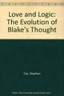 Love and Logic  The Evolution of Blake's Thought