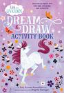 Uni the Unicorn Dream  Draw Activity Book