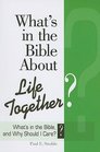 What's in the Bible About Life Together What's in the Bible and Why Should I Care