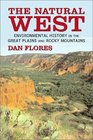 The Natural West Environmental History in the Great Plains and Rocky Mountains