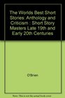 The Worlds Best Short Stories Anthology and Criticism  Short Story Masters Late 19th and Early 20th Centuries